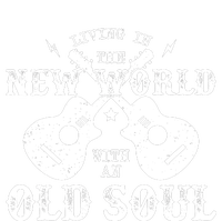 Living In The New World With An Old Soul T-Shirt