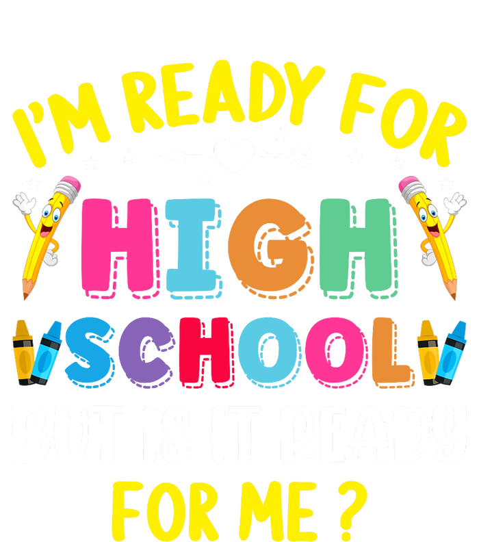 Im Ready For High School Back To School For School T-Shirt