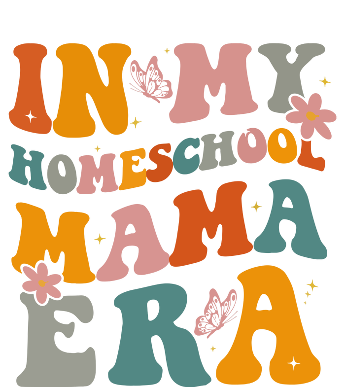 In My Homeschool Mama Era Funny Mom Teacher Gift Ladies Long Sleeve Shirt