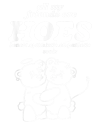 All My Friends Are Hoes Honest Optimistic Empathetic Souls Ladies Essential Tank