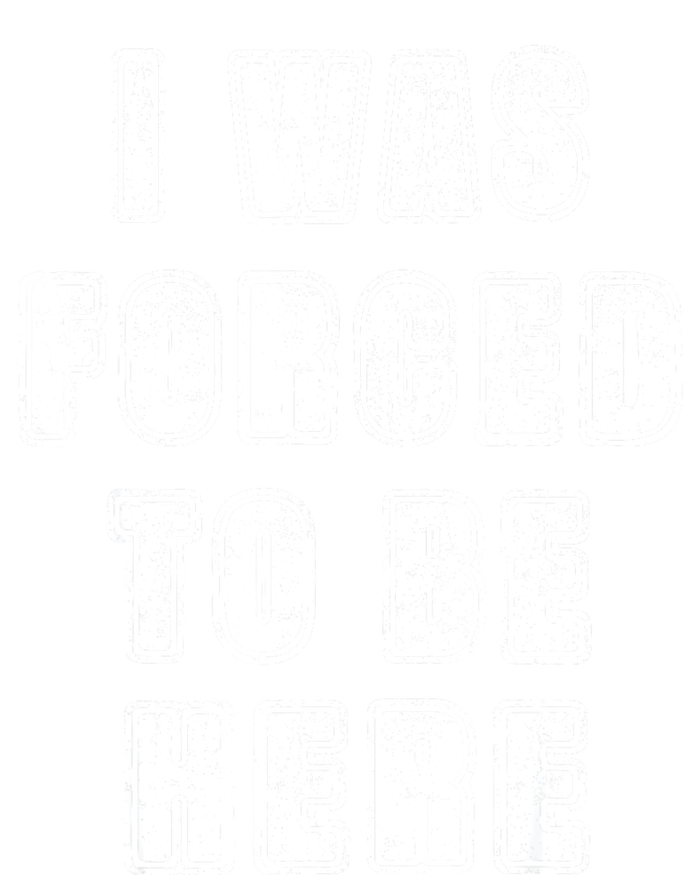 I Was Forced To Be Here Funny Jokes Sarcastic Women's Fleece Hoodie