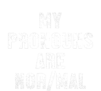 My Pronouns Are Normal Funny Gift For Guys Kids T-Shirt