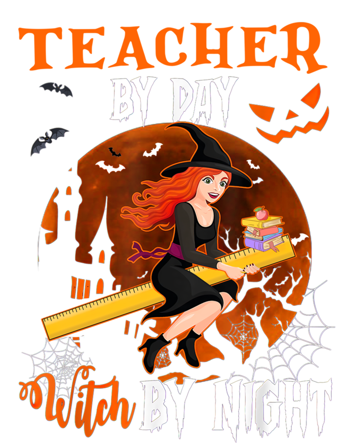 Teacher By Day Witch By Night Witch Teacher School Halloween Gift T-Shirt