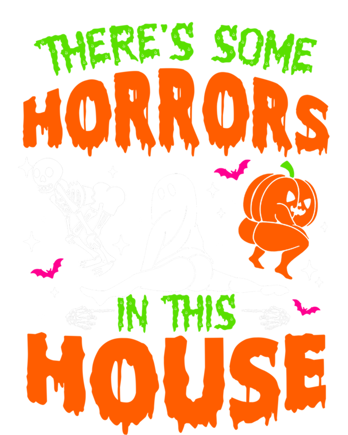 Theres Some Horrors In This House Funny Halloween Funny Gift T-Shirt