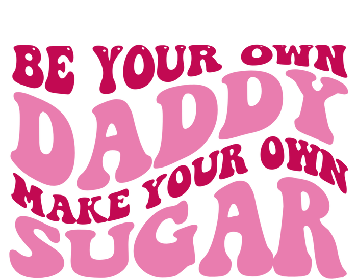 Be Your Own Daddy Make Your Own Sugar Tie-Dye T-Shirt