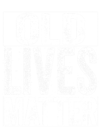 Old Lives Matter Elderly Senior Gift T-Shirt