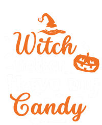 Witch Better Have My Friends Candy Halloween Pumpkin Gift Mousepad