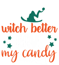 Witch Better Have My Happy Candy Halloween Spell Gift T-Shirt