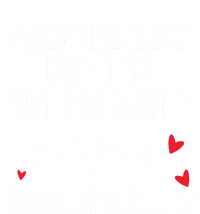 Only The Best Parents Get Promoted To Grandparents T-Shirt