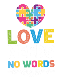 Love Needs No Words T-Shirt