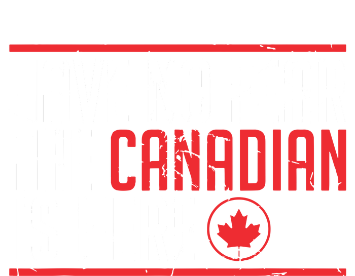 Have No Fear The Canadian Is Here Funny Maple Leaf Graphic Hoodie