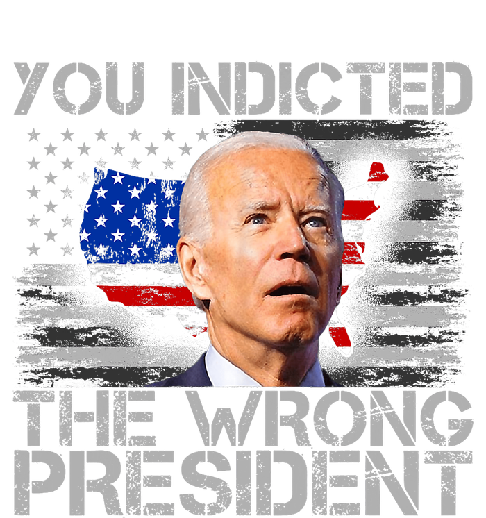 Biden You Indicted The Wrong President T-Shirt