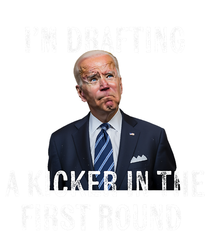 Im Drafting A Kicker In The 1st Round Joe Biden Funny Womens Funnel Neck Pullover Hood