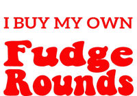 Fudge I Buy My Own Fudge Rounds Funny Garment-Dyed Heavyweight T-Shirt