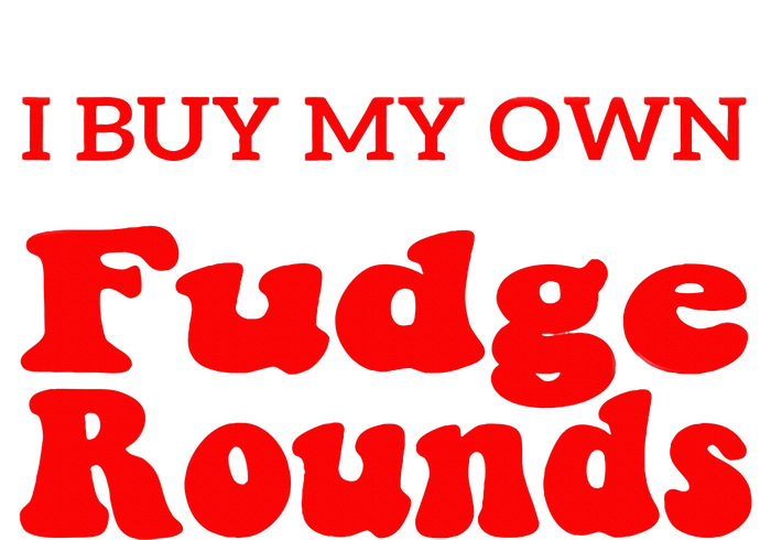 Fudge I Buy My Own Fudge Rounds Funny Garment-Dyed Heavyweight T-Shirt