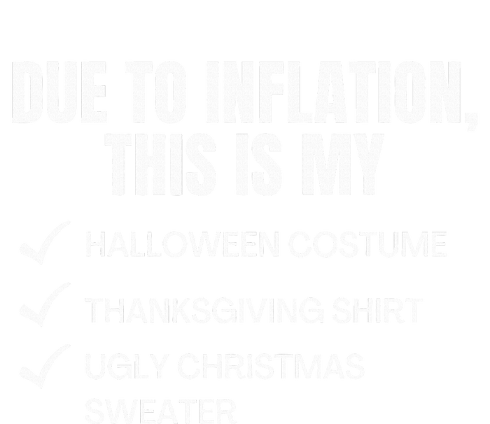 Due To Inflation This Is My Halloween TDay Christmas Full Zip Hoodie