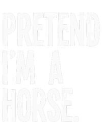 Pretend Im A Horse Funny Halloween Party Costume Tall T-Shirt