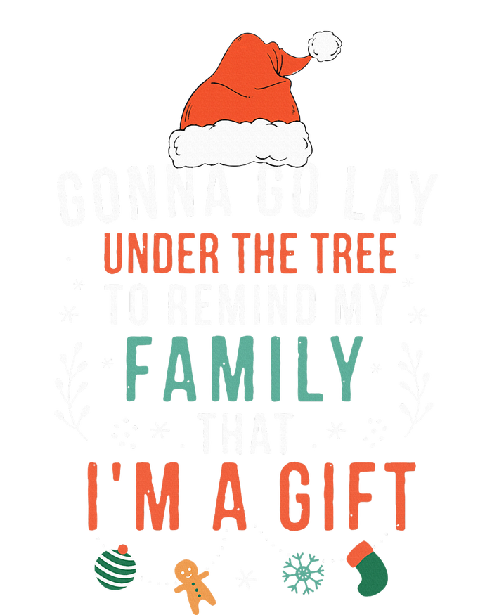 Gonna Go Lay Under The Tree To Remind My Family Im A Gift T-Shirt