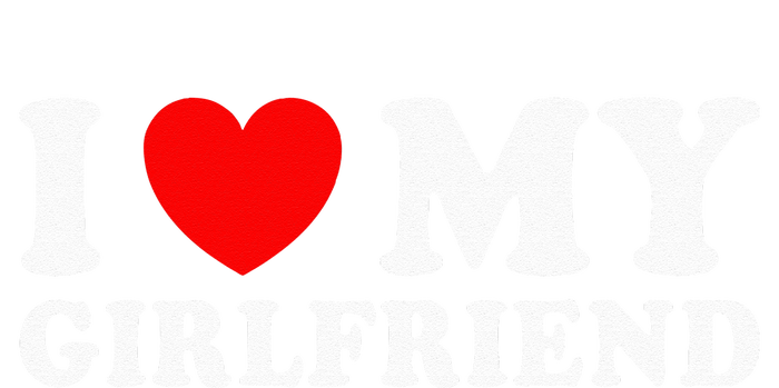 I Love My Girlfriend I Heart My Girlfriend Toddler Fine Jersey T-Shirt