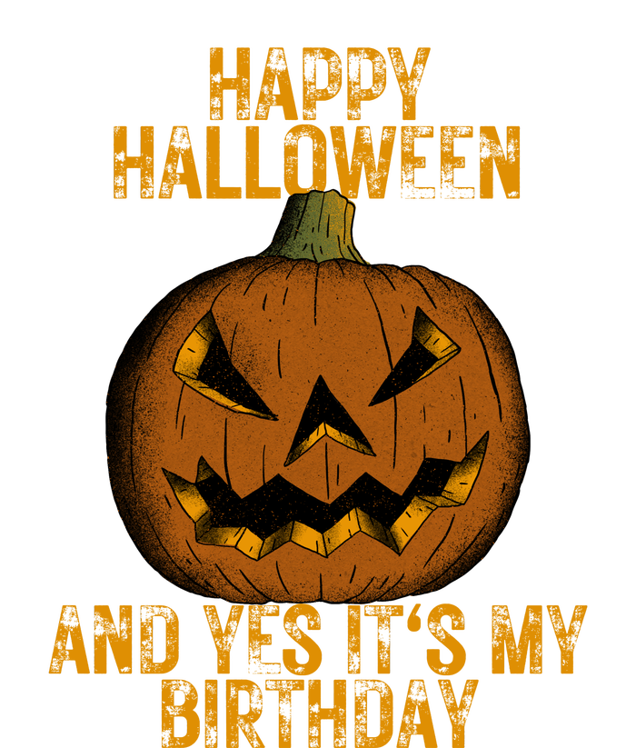 Happy Halloween And Yes Its My Birthday T-Shirt