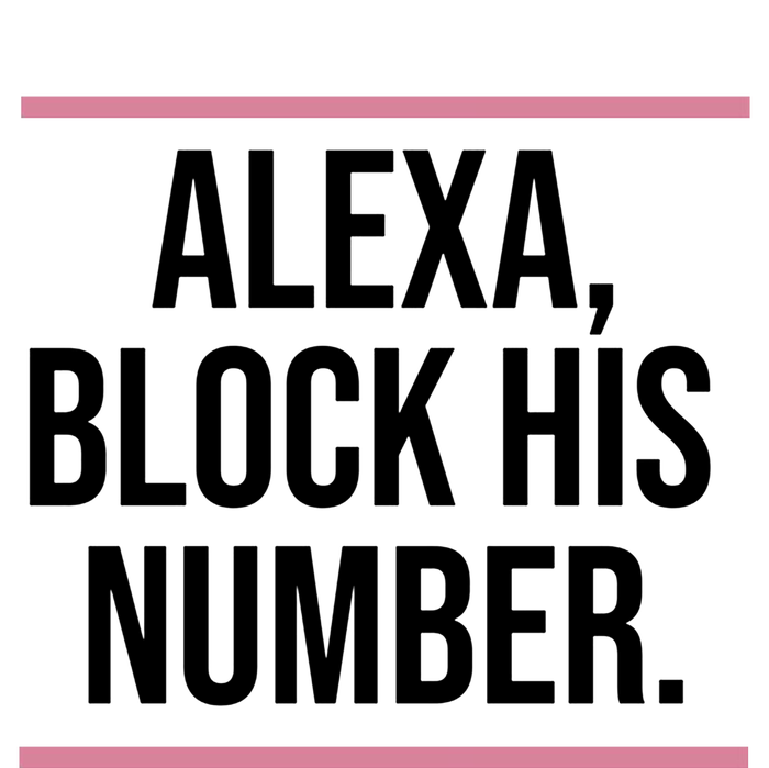 Alexa Block His Number T-Shirt