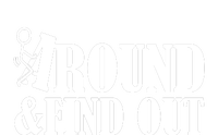 Fuck Around And Find Out T-Shirt