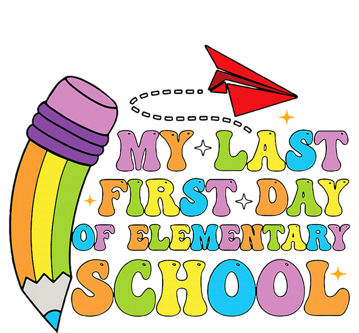 My Last First Day Of Elementary School Back To School T-Shirt