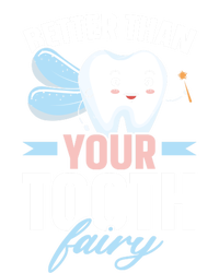 Better Than Your Tooth Fairy Dentist Dental Dentistry Gift Tote Bag