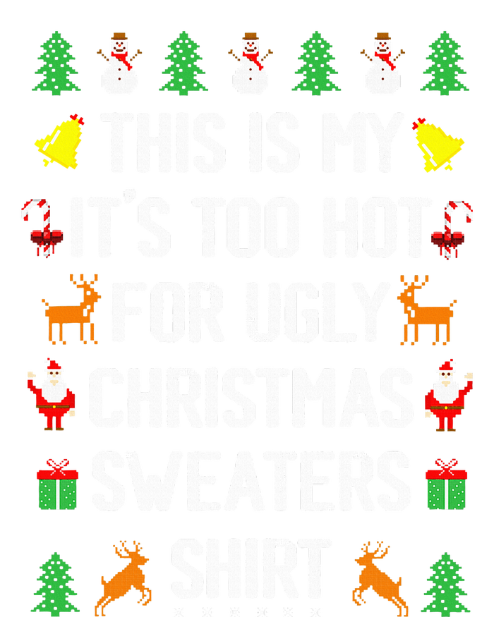 Funny This Is My Its Too Hot For Ugly Christmas Sweaters Premium T-Shirt