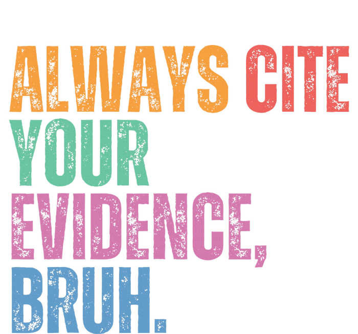 Always Cite Your Evidence Bruh Funny Retro Vintage Legacy Cool Fit Booney Bucket Hat