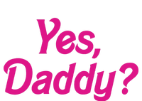 Yes Daddy T-Shirt