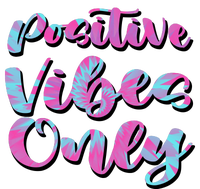 Positive Vibes Only Fun Quote T-Shirt