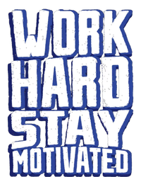 Work Hard Stay Motivated T-Shirt