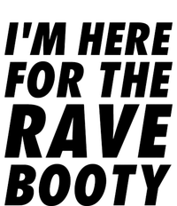 Im Here For The Rave Booty Festival Rave Wear Women's T-Shirt