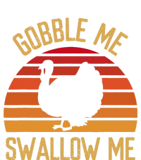 Gobble Me Swallow Funny Thanksgiving Feast Turkey Trot T-Shirt