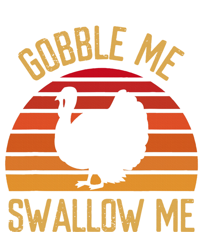 Gobble Me Swallow Funny Thanksgiving Feast Turkey Trot T-Shirt