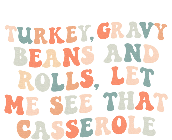 Turkey Gravy Beans And Rolls Let Me See That Casserole Tie-Dye T-Shirt