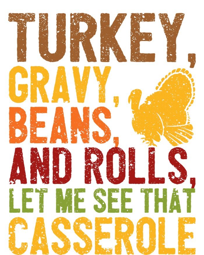 Turkey Gravy Beans And Rolls Let Me See That Casserole Funny T-Shirt