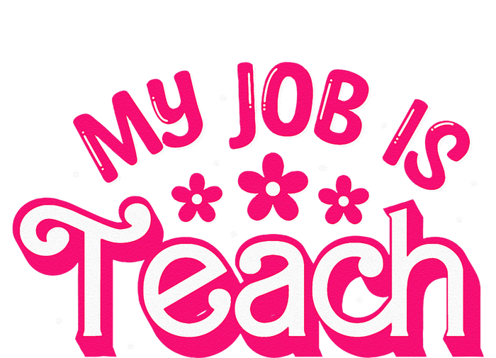 My Job Is Teach Funny Pink Retro Female Teacher Life T-Shirt