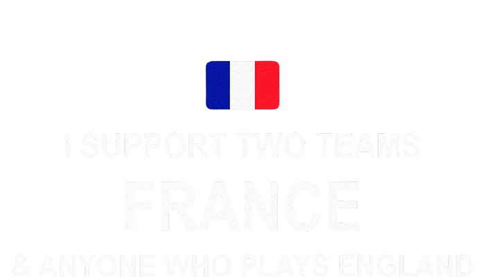 I Support Two Team France And Anyone Who Plays England V-Neck T-Shirt