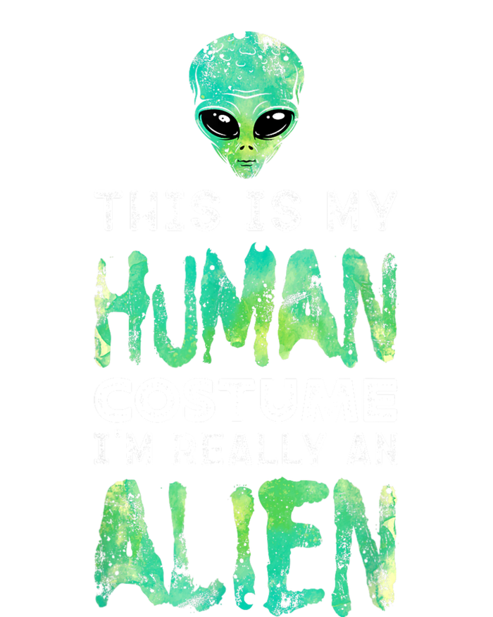 Weird Funny This Is My Human Costume Im Really An Alien Women's Pullover Hoodie