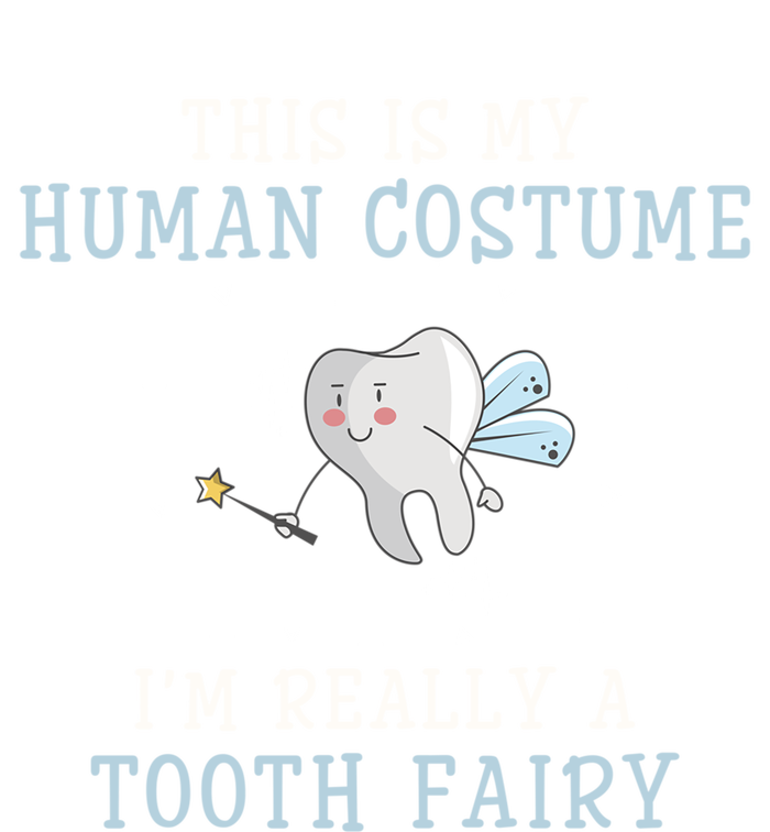 This Is My Hu Costume Im Really A Tooth Fairy Meaningful Gift T-Shirt