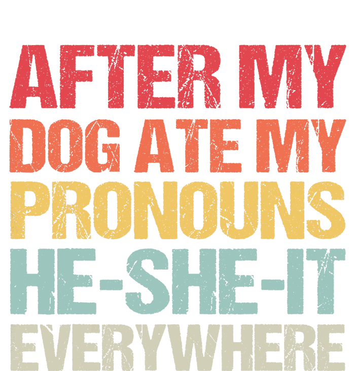 After My Dog Ate My Pronouns HeSheIt Everywhere Funny Dog T-Shirt