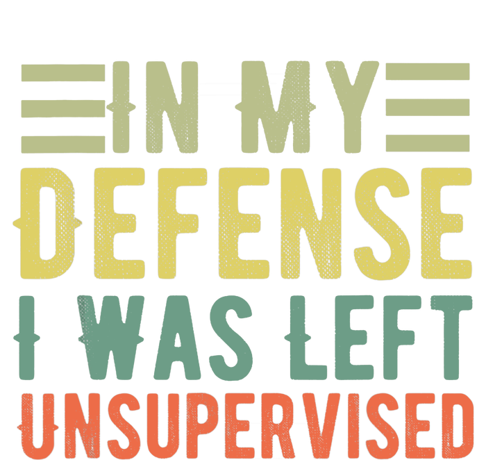 In My Defense I Was Left Unsupervised Funny Sport Saying T-Shirt