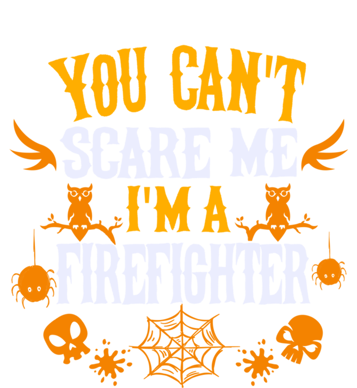 You Cant Scare Me Im A Firefighter Halloween Gift Sweatshirt Cinch Pack Bag