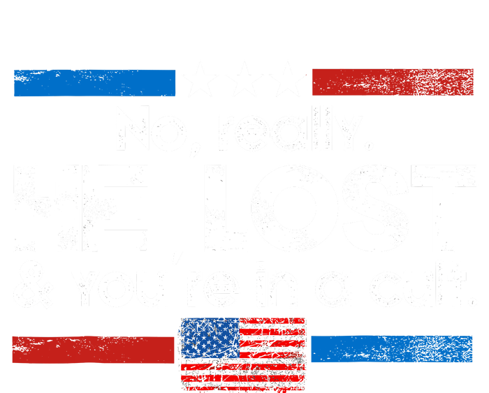 No Really He Lost & Youre In A Cult T-Shirt