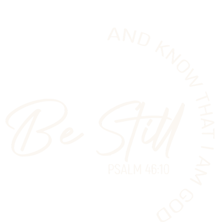 Be Still And Know That I Am God Christian T-Shirt