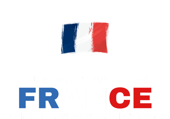 I Support Two Team France And Anyone Who Plays England V-Neck T-Shirt