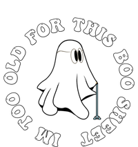 Im Too Old For This Boo Sheet Halloween Costume Gift T-Shirt