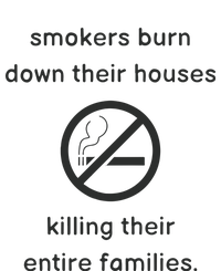 Smokers Burn Down Their House Killing Their Entire Family T-Shirt